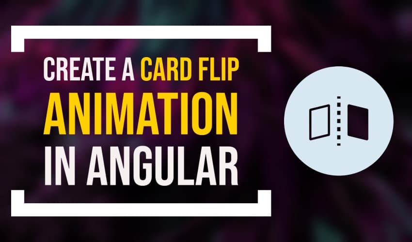 Cover Image for Angular Animations: Create a card flip animation