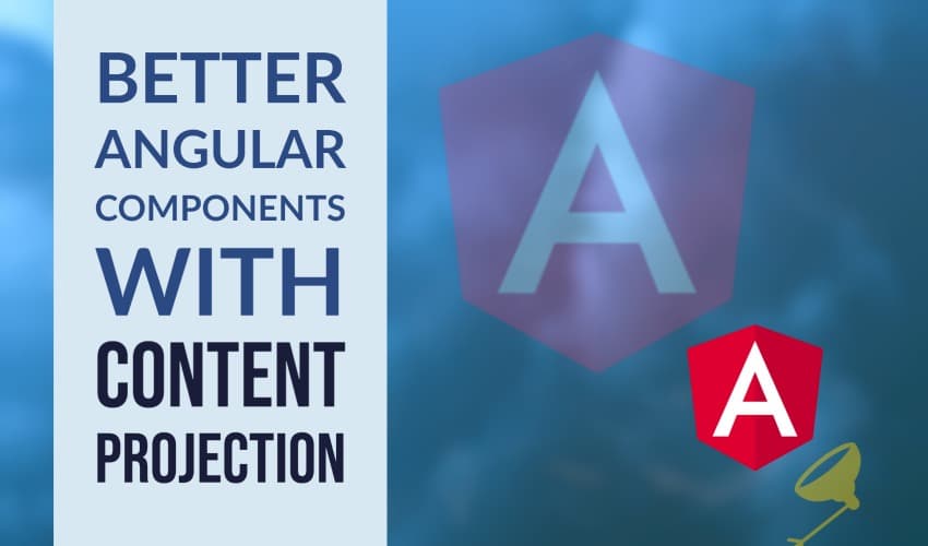 Cover Image for Better Angular Components with Content Projection