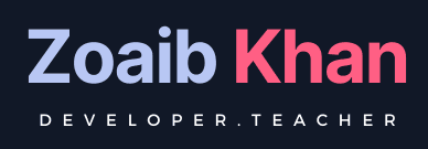 Zoaib Khan - Developer and Teacher