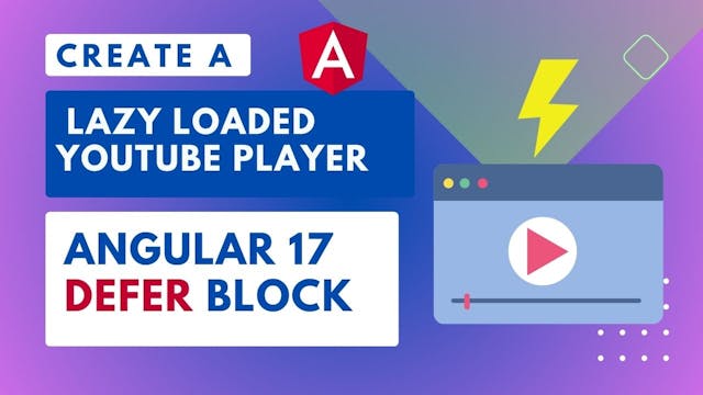 Cover Image for Angular 17 Defer block: Create a Lazy-loaded Youtube Player for a blog!
