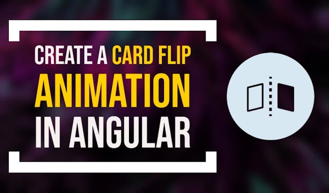 Cover Image for Angular Animations: Create a card flip animation